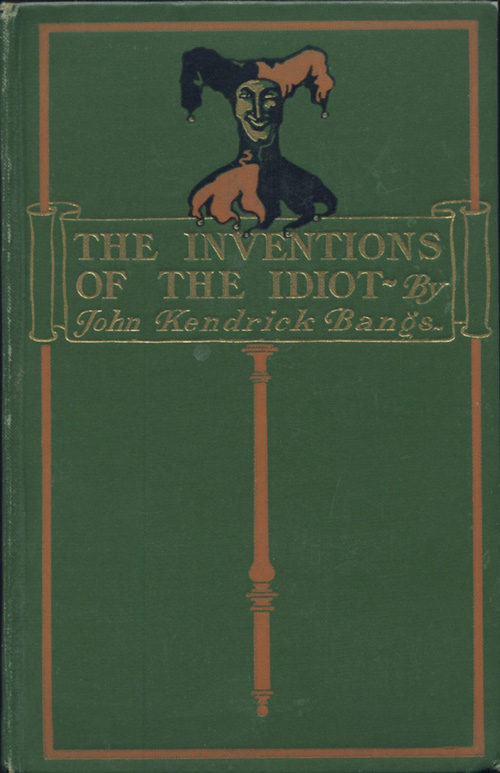 The Inventions of the Idiot